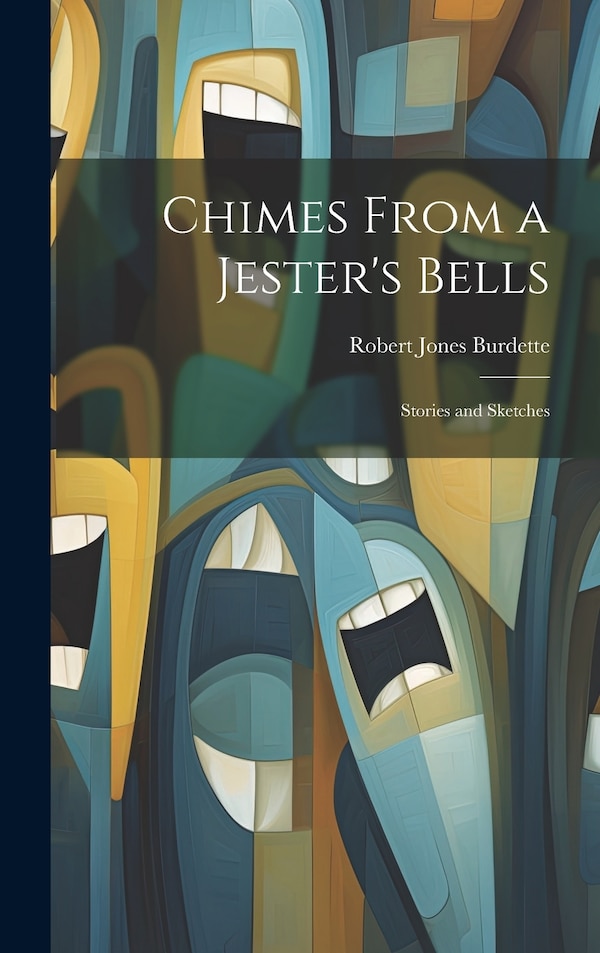 Chimes From a Jester's Bells by Robert Jones Burdette, Hardcover | Indigo Chapters