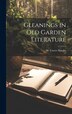 Gleanings in Old Garden Literature by W Carew Hawlitt, Hardcover | Indigo Chapters
