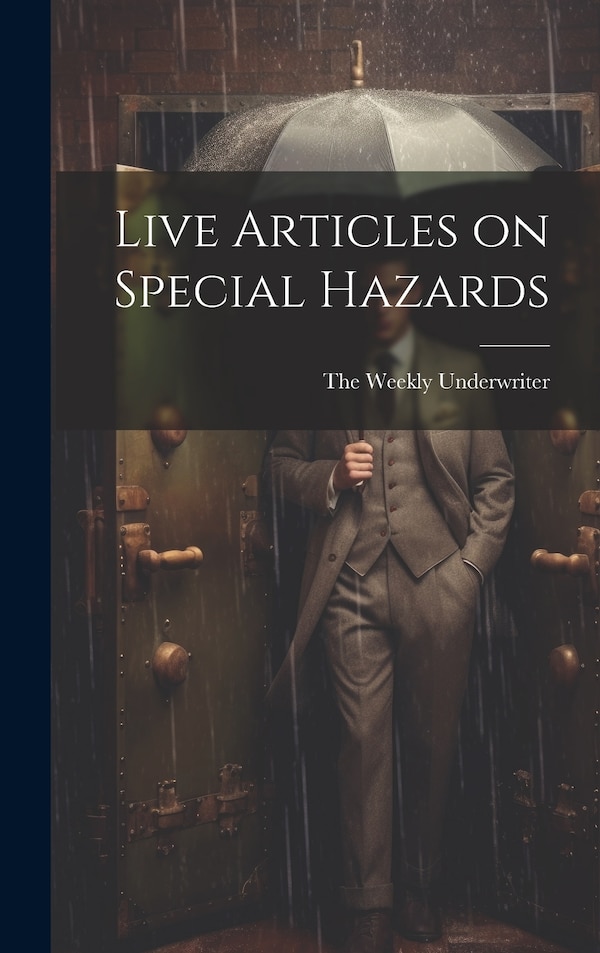 Live Articles on Special Hazards by The Weekly Underwriter, Hardcover | Indigo Chapters