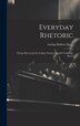 Everyday Rhetoric by Loring Holmes Dodd, Hardcover | Indigo Chapters