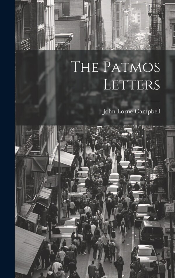 The Patmos Letters by John Lorne Campbell, Hardcover | Indigo Chapters