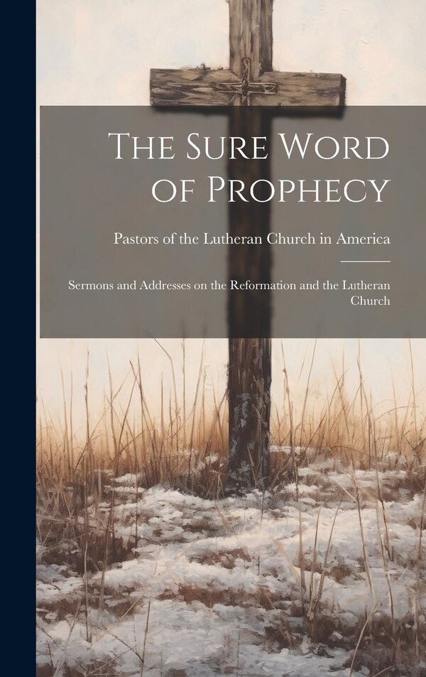 The Sure Word of Prophecy by Pa Of the Lutheran Church in America, Hardcover | Indigo Chapters
