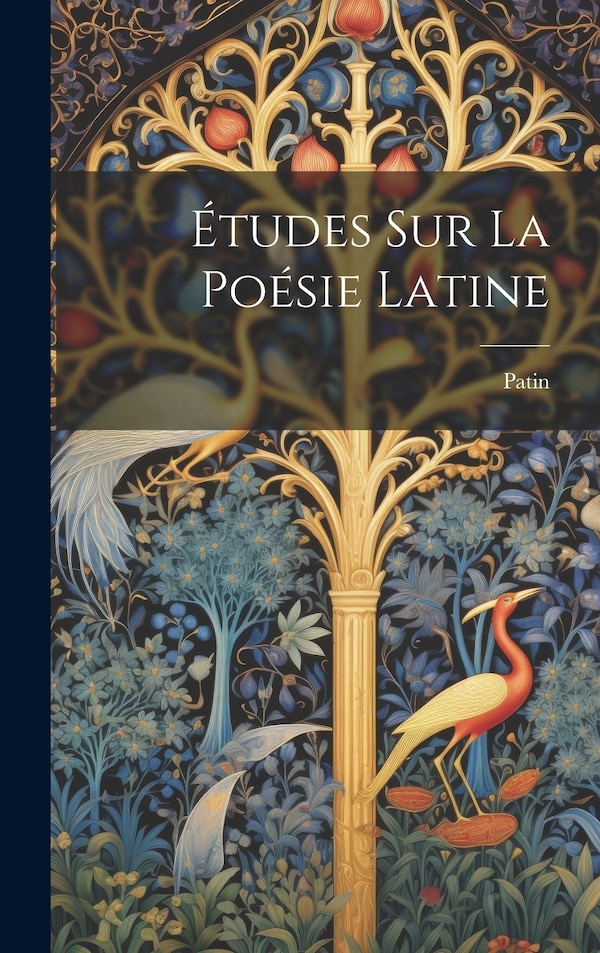 Études sur la Poésie Latine by Patin (Henri), Hardcover | Indigo Chapters