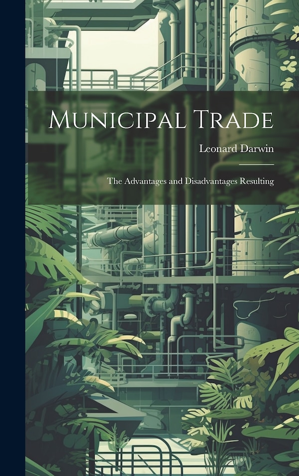 Municipal Trade by Leonard Darwin, Hardcover | Indigo Chapters