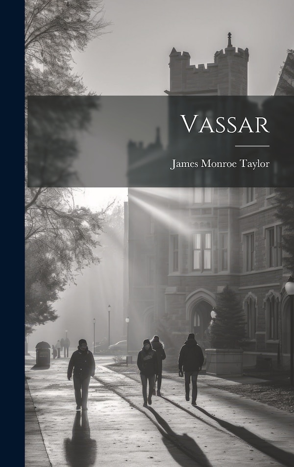 Vassar by James Monroe Taylor, Hardcover | Indigo Chapters