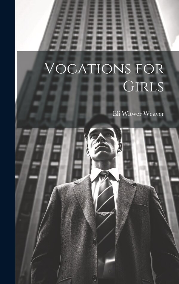 Vocations for Girls by Eli Witwer Weaver, Hardcover | Indigo Chapters