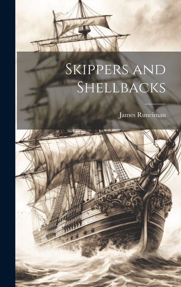 Skippers and Shellbacks by James Runciman, Hardcover | Indigo Chapters