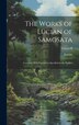The Works of Lucian of Samosata, Hardcover | Indigo Chapters