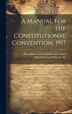 A Manual for the Constitutional Convention 1917 by Commission to Compile Information and, Hardcover | Indigo Chapters