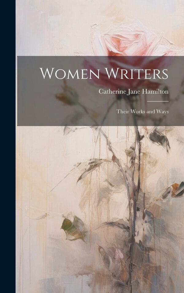 Women Writers by Catherine Jane Hamilton, Hardcover | Indigo Chapters
