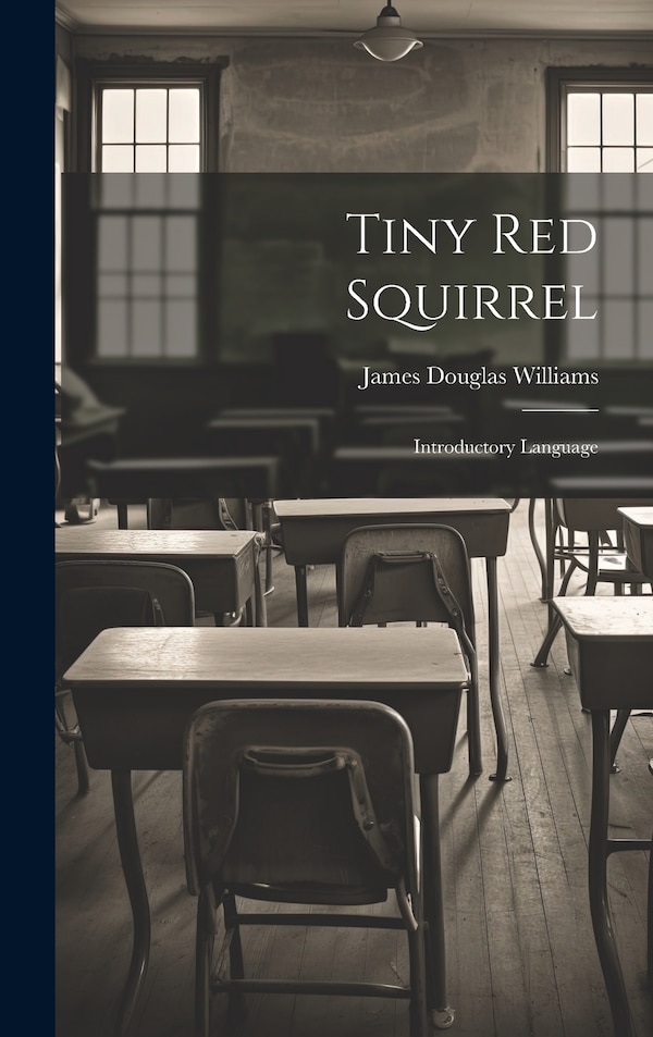 Tiny Red Squirrel by James Douglas Williams, Hardcover | Indigo Chapters