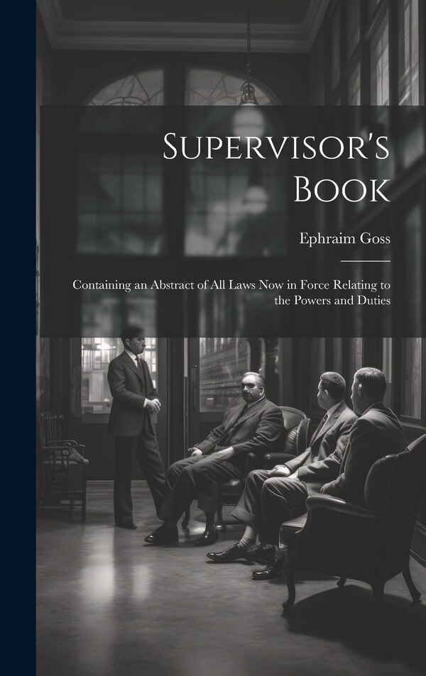 Supervisor's Book by Ephraim Goss, Hardcover | Indigo Chapters
