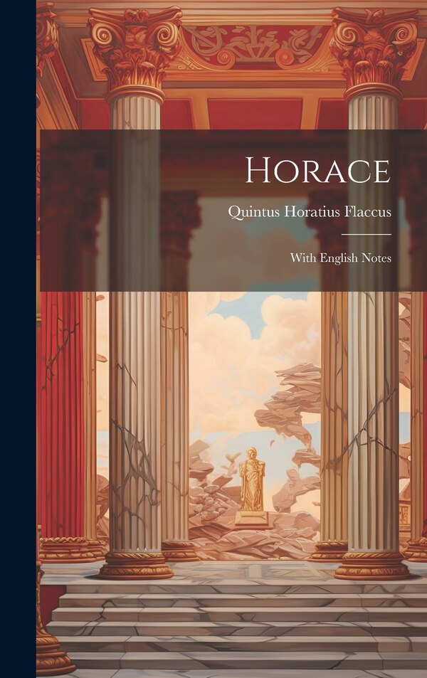 Horace by Quintus Horatius Flaccus, Hardcover | Indigo Chapters