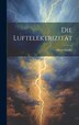 Die Luftelektrizität by Albert Gockel, Hardcover | Indigo Chapters