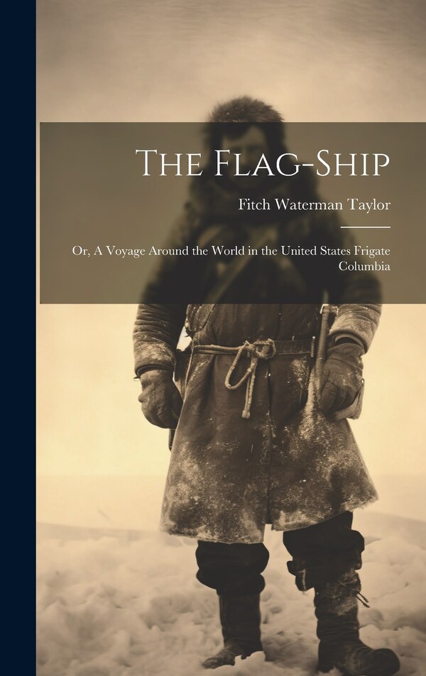 The Flag-Ship by Fitch Waterman Taylor, Hardcover | Indigo Chapters
