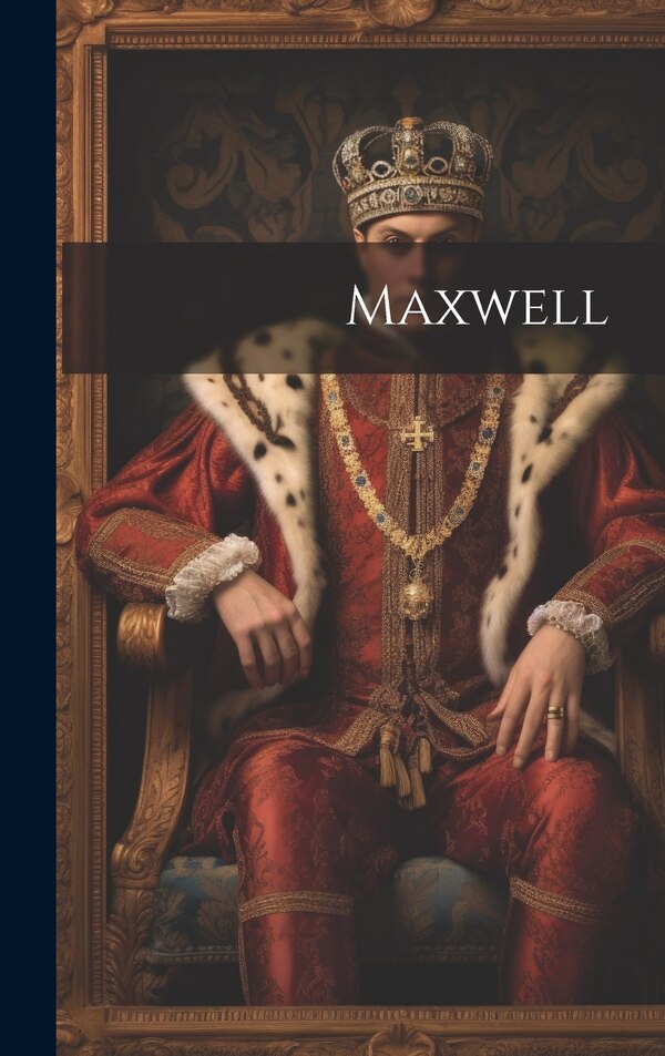 Maxwell by Anonymous, Hardcover | Indigo Chapters