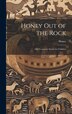 Honey Out of the Rock, Hardcover | Indigo Chapters
