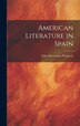 American Literature in Spain by John De Lancey Ferguson, Hardcover | Indigo Chapters