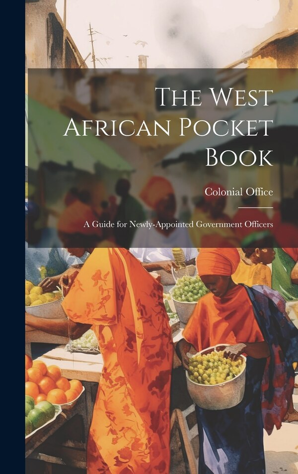 The West African Pocket Book by Colonial Office, Hardcover | Indigo Chapters