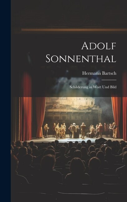 Adolf Sonnenthal by Hermann Bartsch, Hardcover | Indigo Chapters
