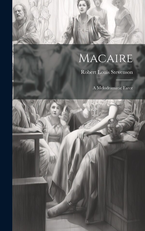 Macaire by Robert Louis Stevenson, Hardcover | Indigo Chapters