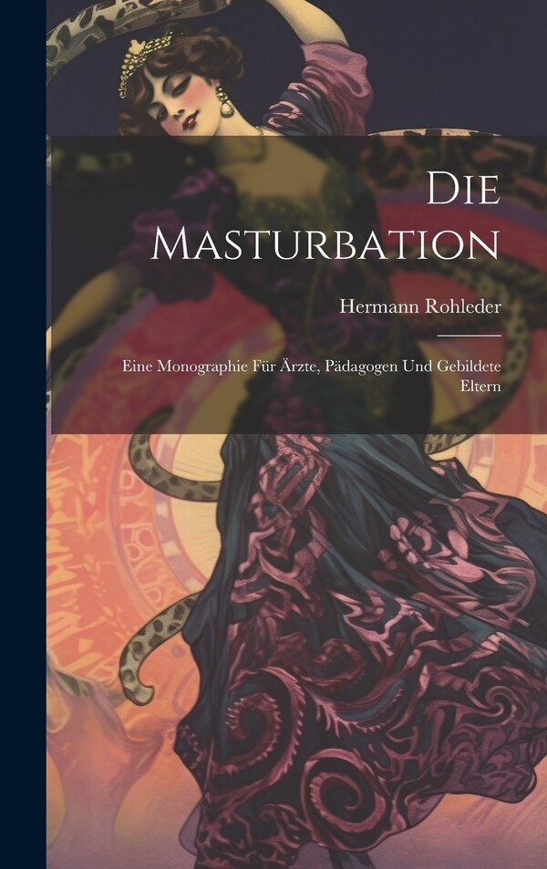 Die Masturbation by Hermann Rohleder, Hardcover | Indigo Chapters
