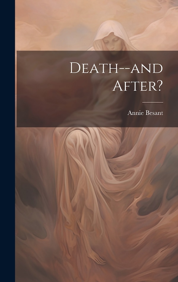Death - and After? by Annie Besant, Hardcover | Indigo Chapters