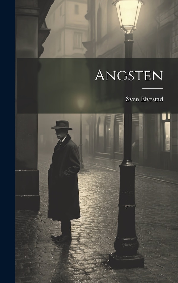Angsten by Sven Elvestad, Hardcover | Indigo Chapters