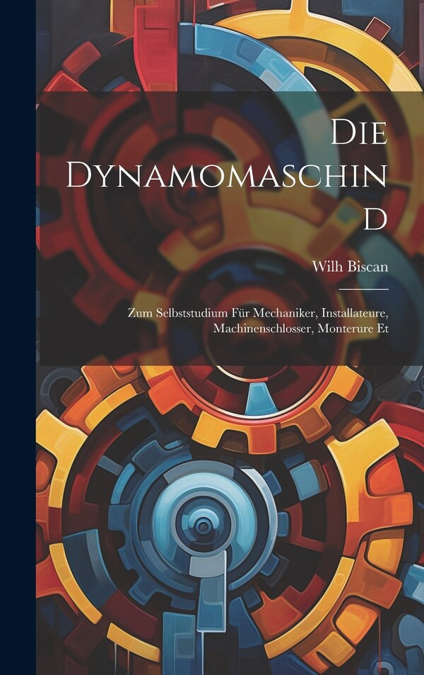 Die Dynamomaschind by Wilh Biscan, Hardcover | Indigo Chapters