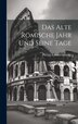 Das Alte Römische Jahr und Seine Tage by Philipp Eduard Huschke, Hardcover | Indigo Chapters