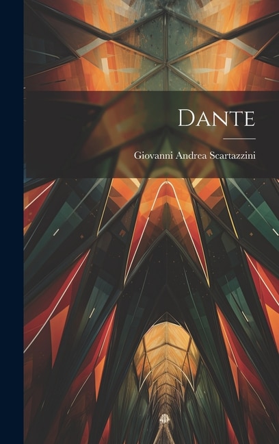 Dante by Giovanni Andrea Scartazzini, Hardcover | Indigo Chapters