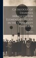 Catalogue of Examples Arranged for Elementary Study in the University Galleries by John Ruskin, Hardcover | Indigo Chapters