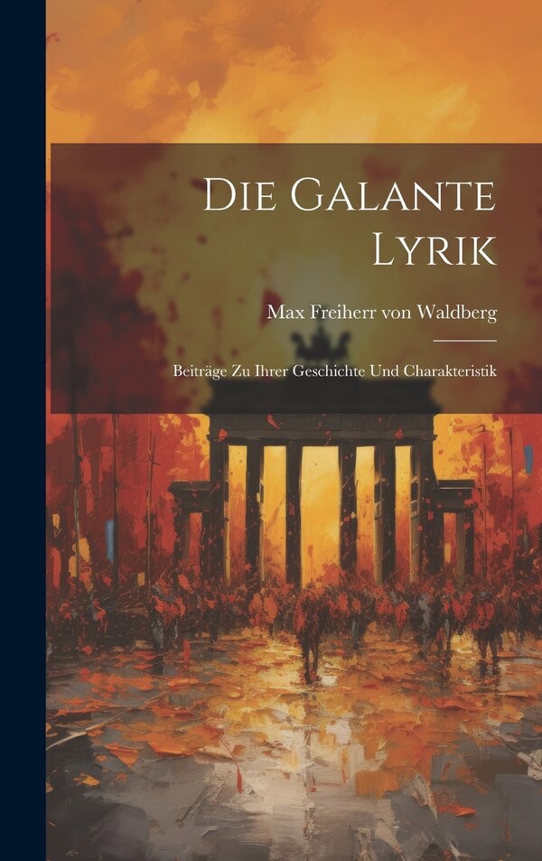 Die Galante Lyrik by Max Freiherr von Waldberg, Hardcover | Indigo Chapters