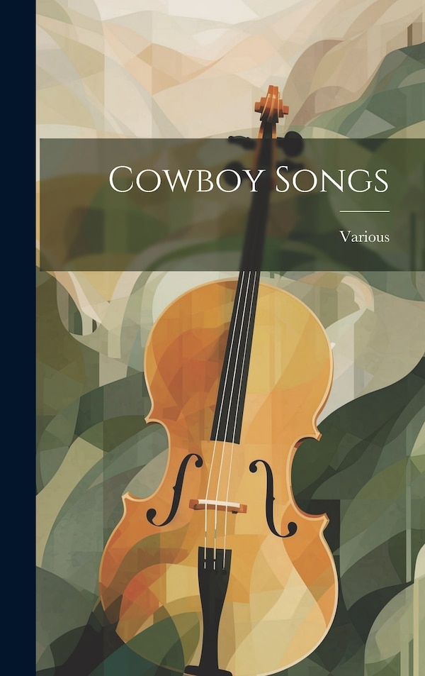 Cowboy Songs by Various, Hardcover | Indigo Chapters