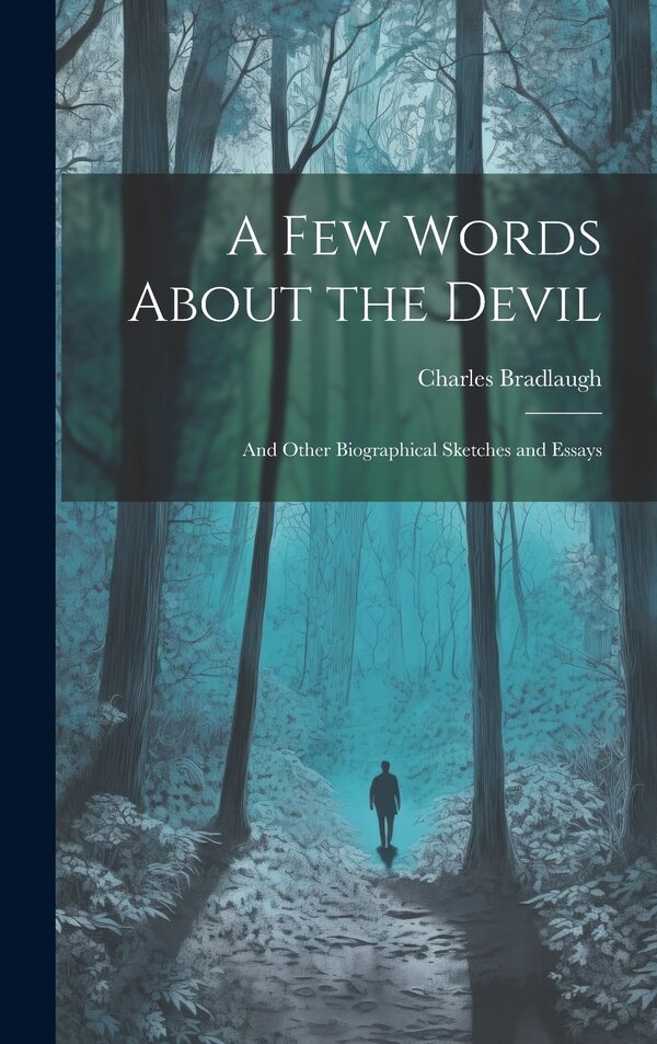 A Few Words About the Devil by Charles Bradlaugh, Hardcover | Indigo Chapters