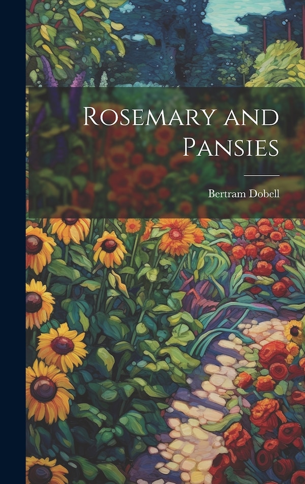 Rosemary and Pansies by Bertram Dobell, Hardcover | Indigo Chapters
