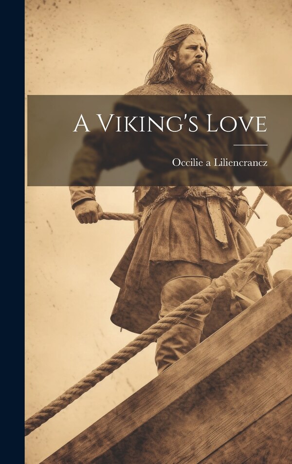 A Viking's Love by Occilie a Liliencrancz, Hardcover | Indigo Chapters