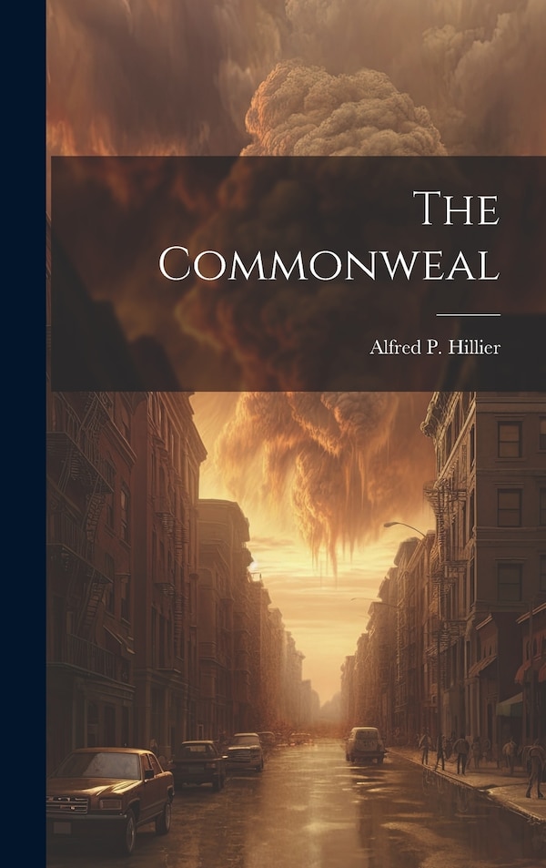 The Commonweal by Alfred P Hillier, Hardcover | Indigo Chapters