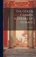 The Odes & Carmen Seculare of Horace by A S Aglen, Hardcover | Indigo Chapters