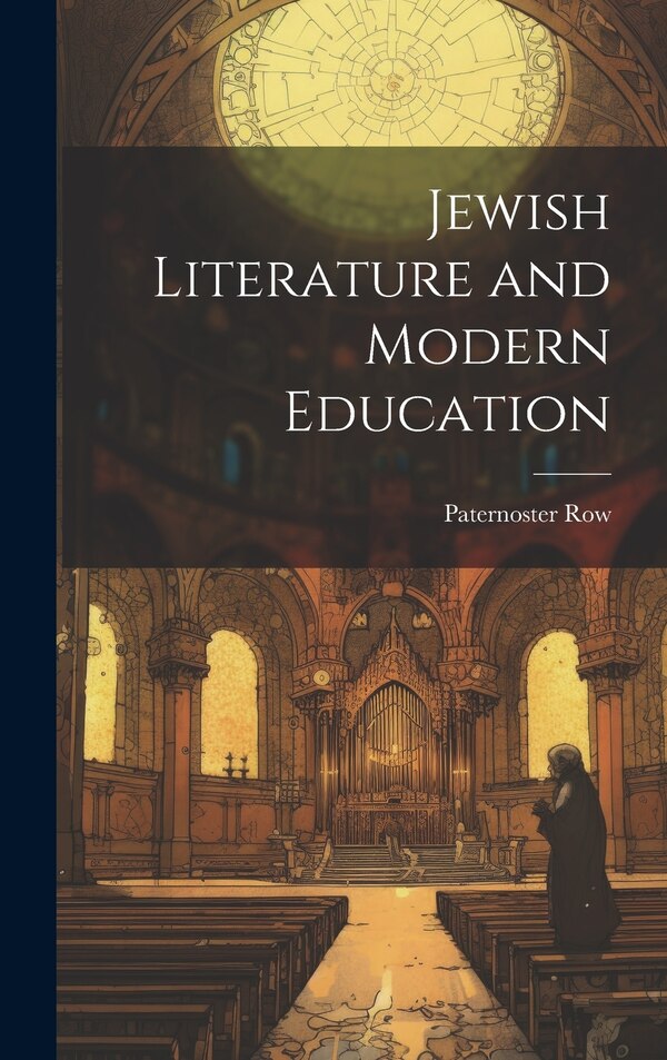 Jewish Literature and Modern Education by Paternoster Row, Hardcover | Indigo Chapters