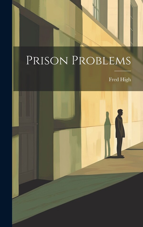Prison Problems by Fred High, Hardcover | Indigo Chapters