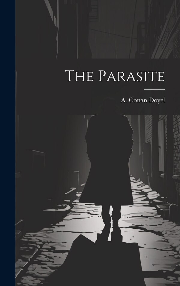 The Parasite by A Conan Doyel, Hardcover | Indigo Chapters