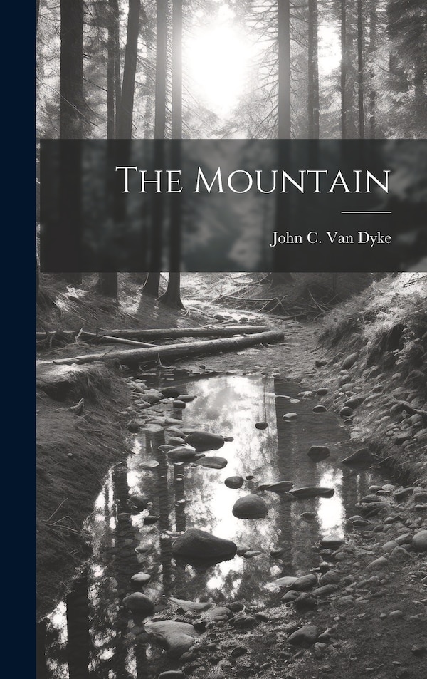The Mountain by John C Van Dyke, Hardcover | Indigo Chapters