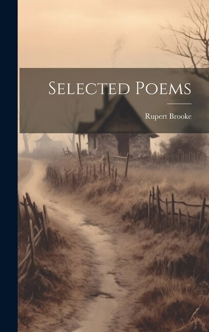 Selected Poems by Rupert Brooke, Hardcover | Indigo Chapters