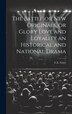 The Battle or New Originals or Glory Love and Loyality an Historical and National Drama by C E Grice, Hardcover | Indigo Chapters