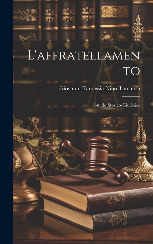 L'affratellamento by Giovanni Tamassia Nino Tamassia, Hardcover | Indigo Chapters