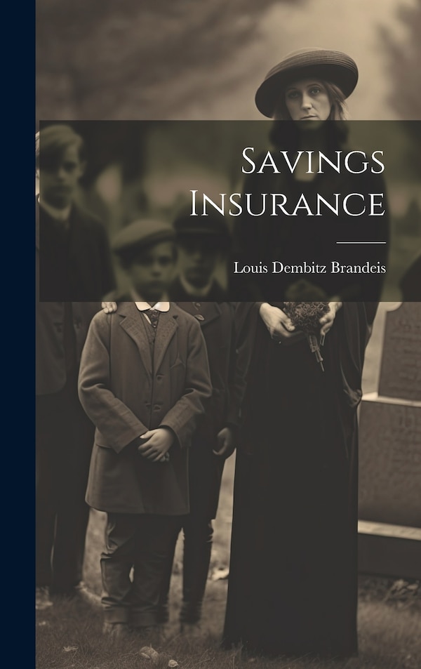 Savings Insurance by Brandeis Louis Dembitz, Hardcover | Indigo Chapters