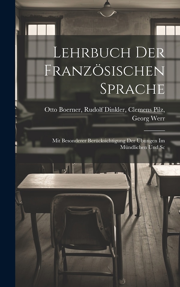 Lehrbuch der Französischen Sprache by Rudolf Dinkler Clemens Pilz Boerner, Hardcover | Indigo Chapters