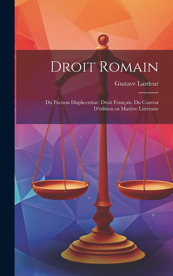 Droit Romain by Gustave Lardeur, Hardcover | Indigo Chapters
