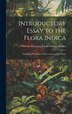 Introductory Essay to the Flora Indica by Thomas Thomson Joseph Dalton Hooker, Hardcover | Indigo Chapters